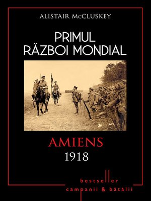 cover image of Primul Război Mondial--09--Amiens 1918